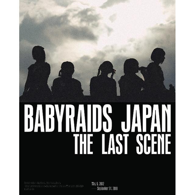 【通常版】BABYRAIDS JAPAN「THE LAST SCENE」